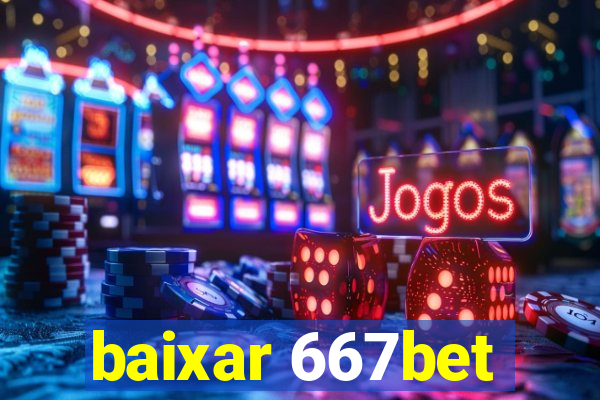 baixar 667bet